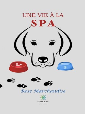 Une vie à la SPA by Rose Marchandise